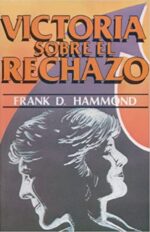 Victoria Sobre el Rechazo - Tapa Blanda - Hammond Frank
