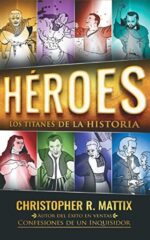 Héroes - Tapa Blanda -  Christopher R. Mattix