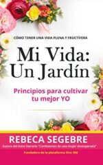 Mi Vida un Jardín - Tapa Blanda - Rebeca Segebre