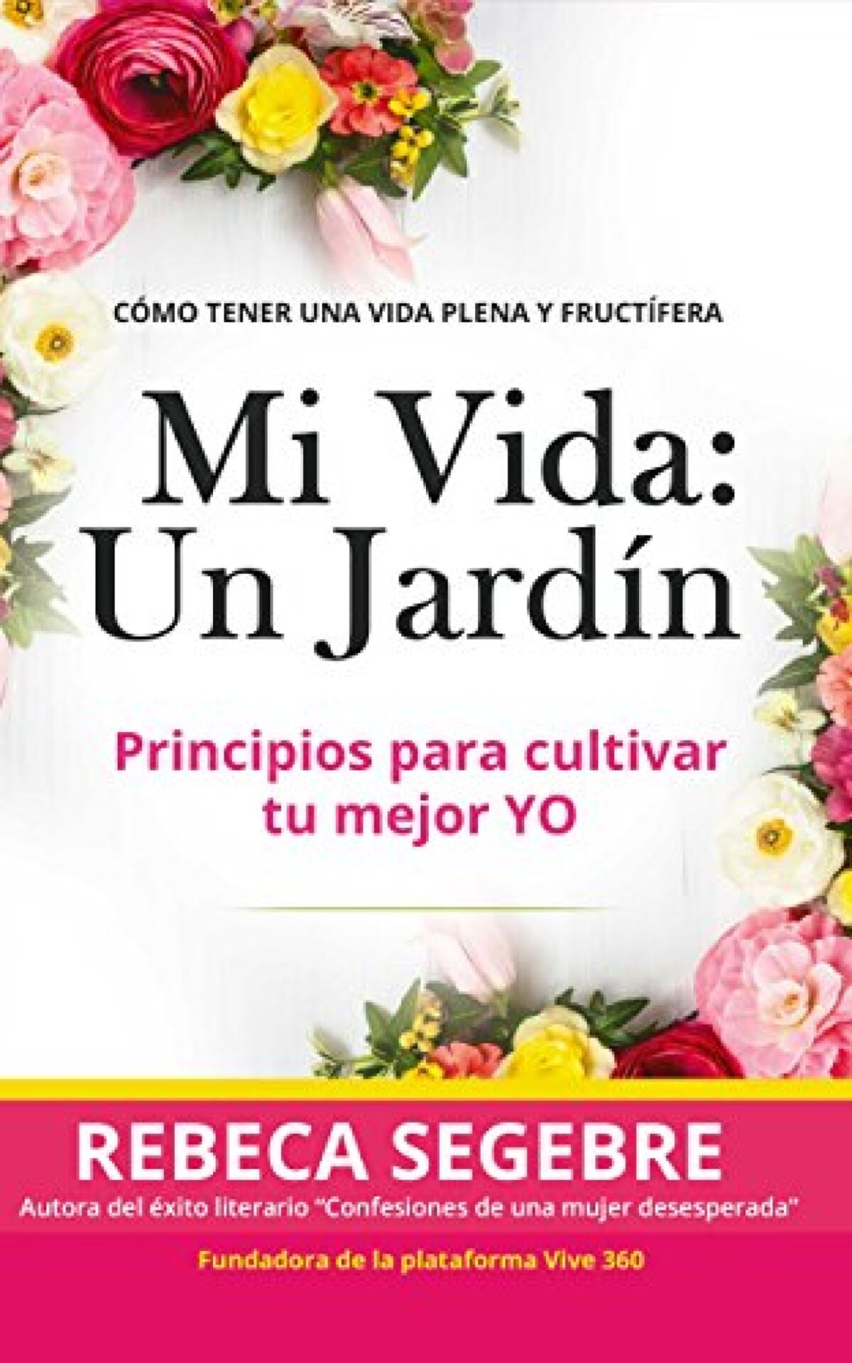 Mi Vida un Jardín - Tapa Blanda - Rebeca Segebre
