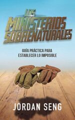 Los Ministerios Sobrenaturales - Tapa Blanda - Jordan Seng
