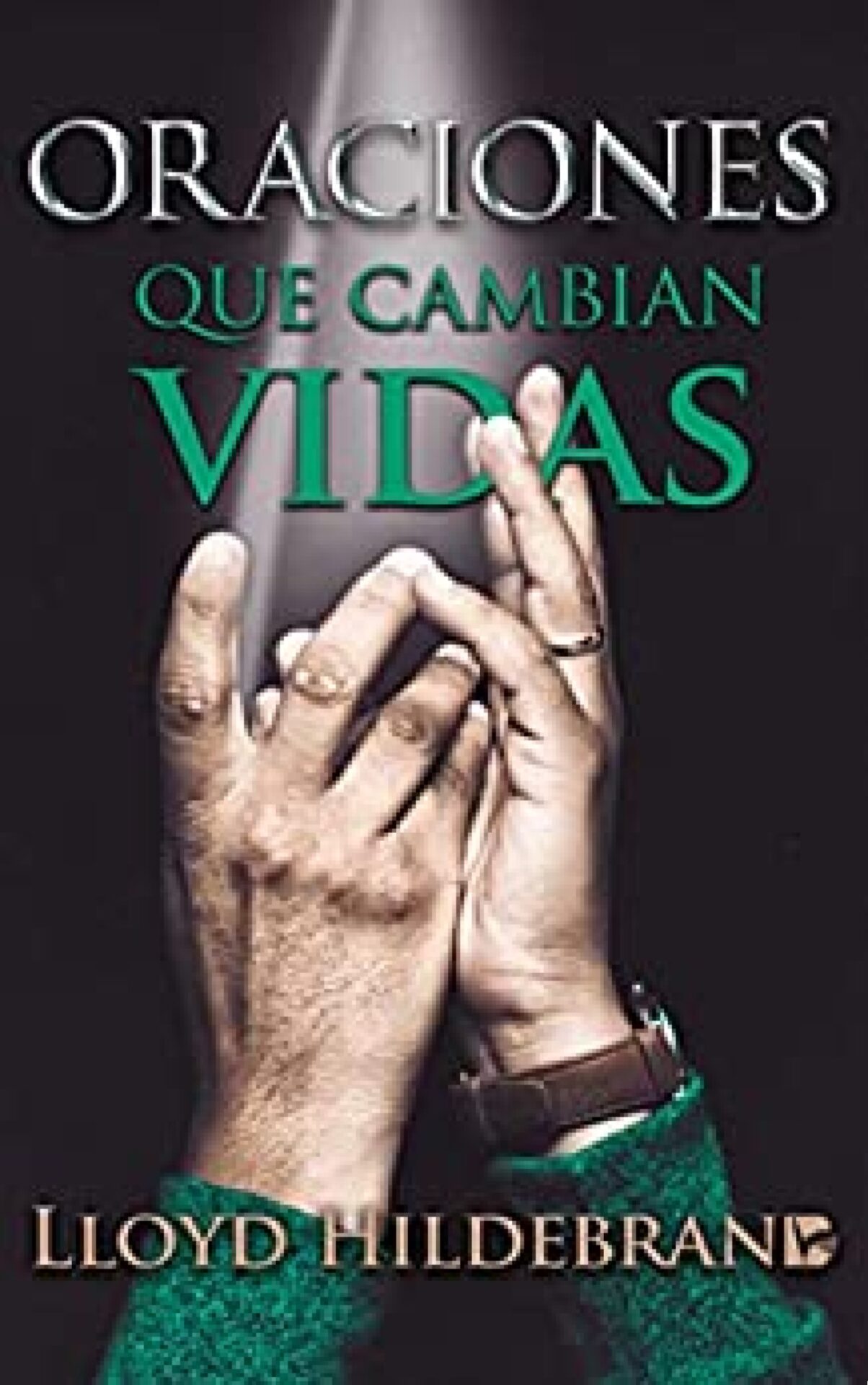 Oraciones que Cambian Vidas - Tapa Blanda - Lloyd Hildebrand