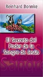 El Secreto del Poder de la Sangre de Jesús - Tapa Blanda - Reinhard Bonnke
