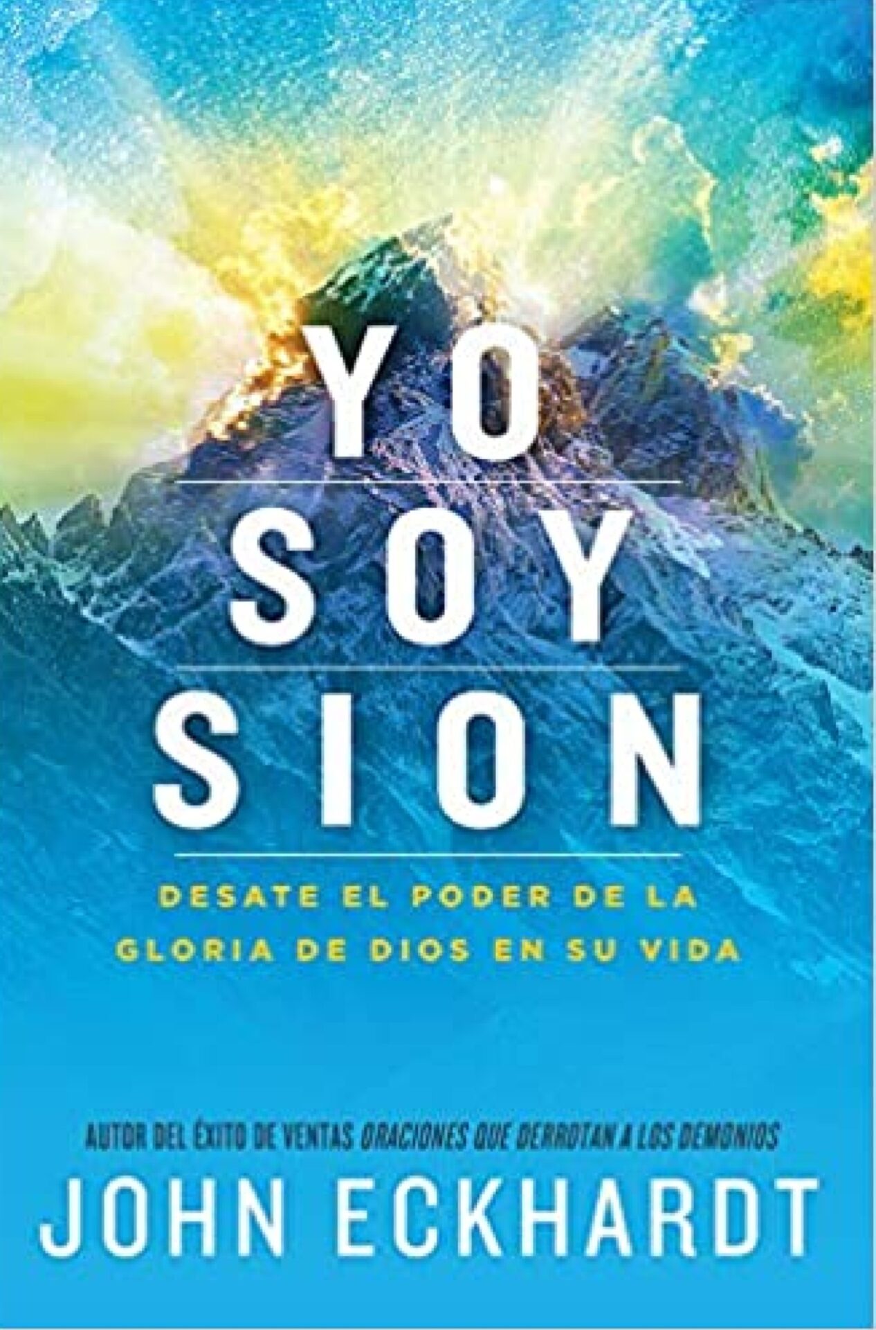 Yo Soy Sion - Tapa Blanda - John Eckhardt