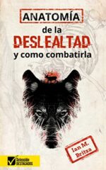 Anatomía de la Deslealtad - Tapa Blanda - Ian M. Britza