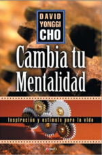 Cambia Tu Mentalidad - Tapa Blanda - David Yonggi Cho