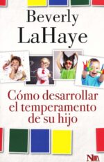 Cómo Desarrollar El Temperamento De Su Hijo - Tapa Blanda - Beverly LaHaye