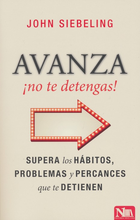 Avanza ¡No Te Detengas! - Tapa Blanda - John Siebeling - Imagen 2