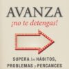 Avanza ¡No Te Detengas!  - Tapa Blanda - John Siebeling