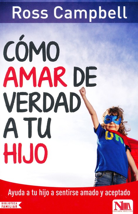 Cómo Amar de Verdad a tu Hijo - Tapa Blanda - Ross Campbell - Imagen 2