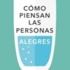 Cómo Piensan las Personas Alegres - Tapa Blanda -  Jamie Rasmussen