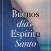 Buenos Días, Espíritu Santo - Tapa Blanda - Benny Hinn - Imagen 2