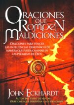 Oraciones Que Rompen Maldiciones - Tapa Blanda - John Eckhardt
