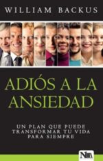Adiós a la Ansiedad - Tapa Blanda -  William Backus
