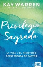 El Privilegio Secreto - Tapa Blanda -  Kay Warren