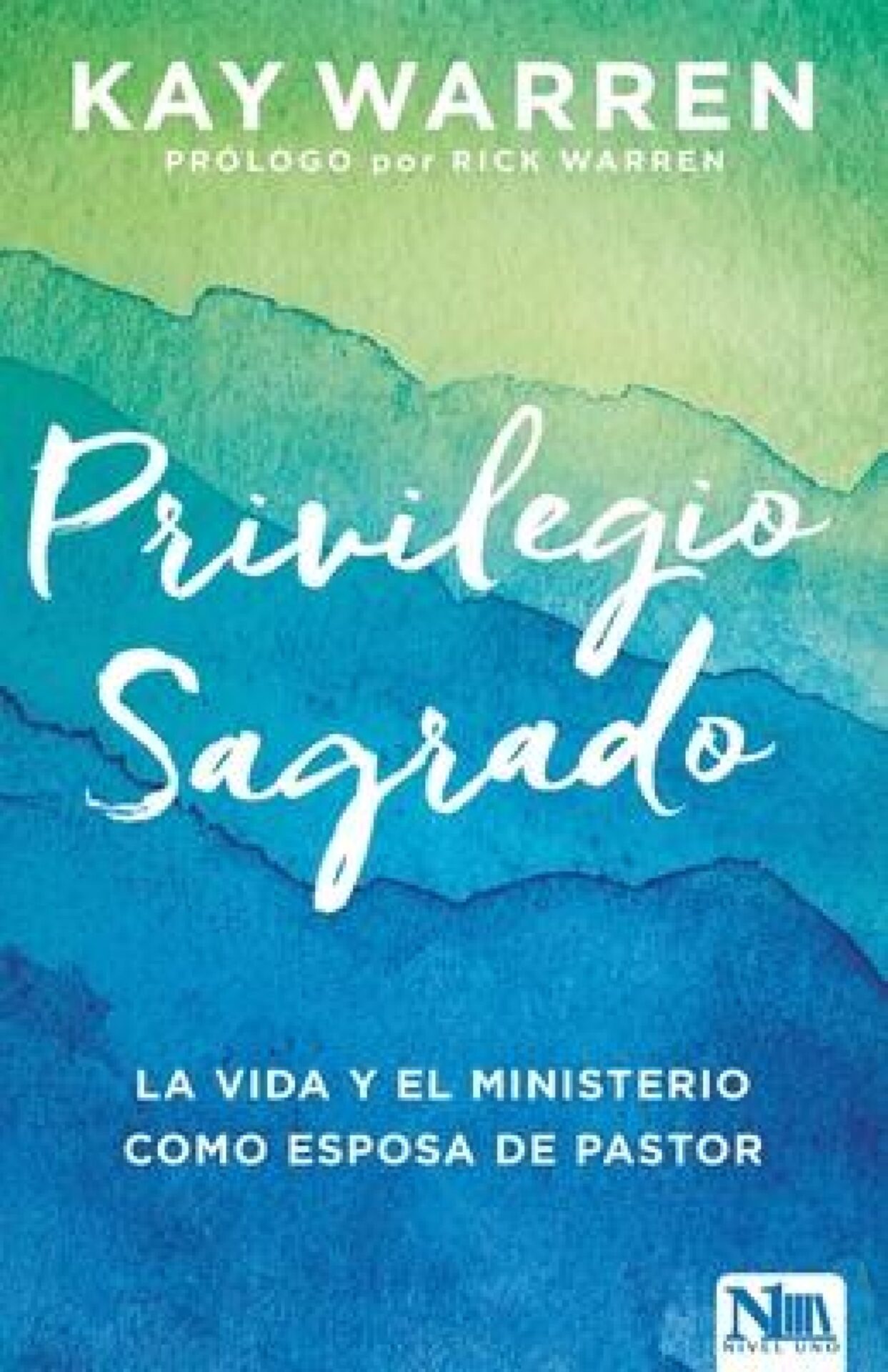 El Privilegio Secreto - Tapa Blanda - Kay Warren