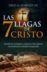 Las 7 Llagas de Cristo -  Tapa Blanda -  Fred A Hartley III