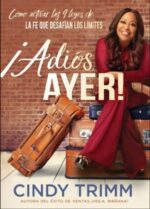 ¡Adiós Ayer! - Tapa Blanda - Cindy Trimm
