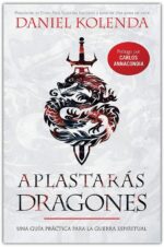 Alternative view of Aplastarás Dragones - Tapa Blanda - Daniel Kolenda