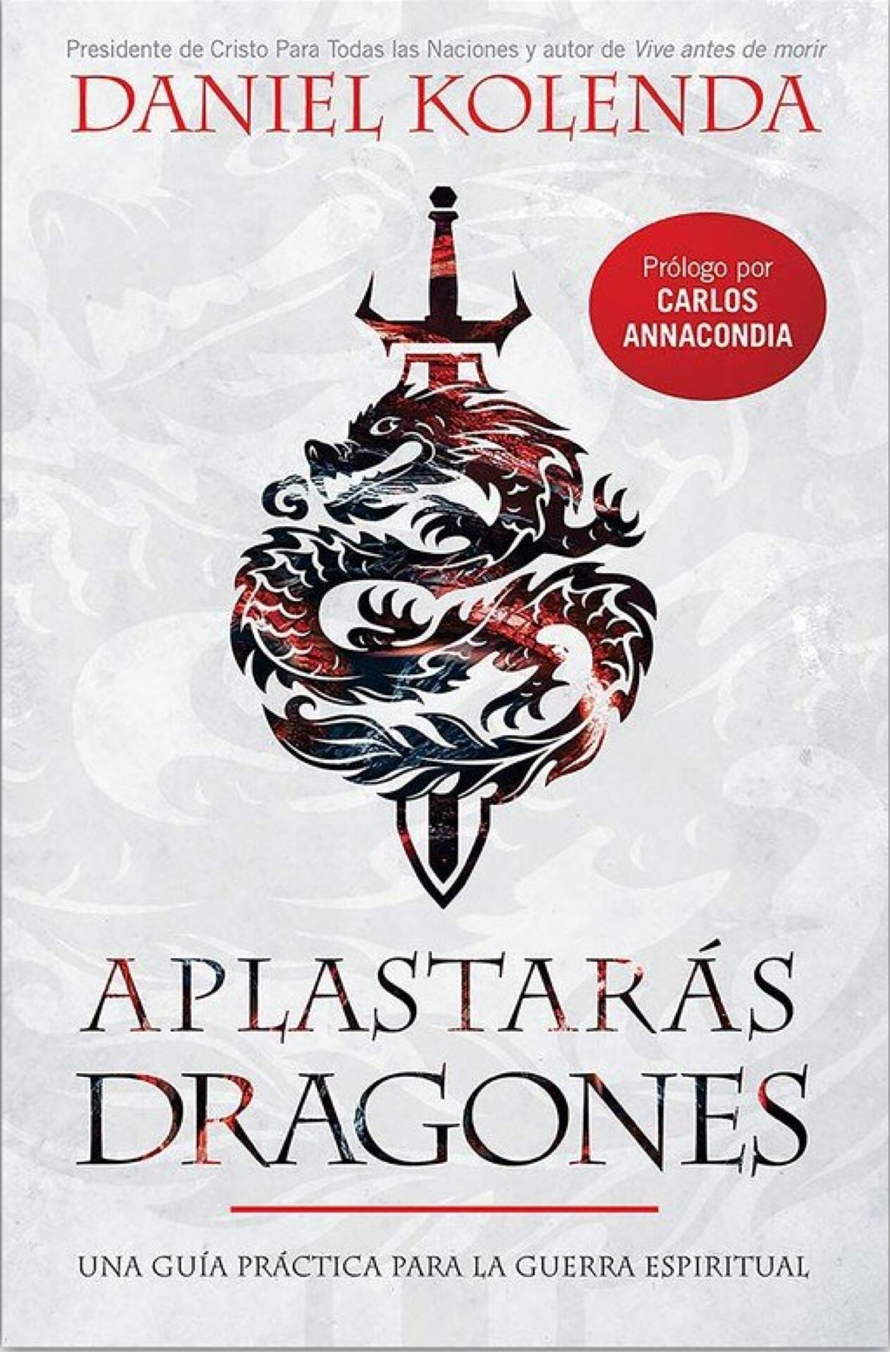 Aplastarás Dragones - Tapa Blanda - Daniel Kolenda
