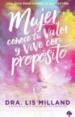 Alternative view of Mujer, Conoce tu Valor y Vive con Propósito  - Tapa Blanda - Lis Milland
