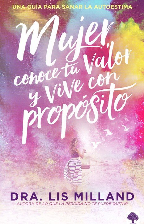 Mujer, Conoce tu Valor y Vive con Propósito - Tapa Blanda - Lis Milland - Imagen 2