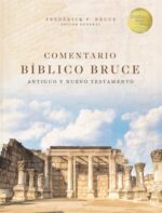 Comentario Bíblico Bruce , Antiguo y Nuevo Testamento - Tapa Dura - F. F.  Bruce