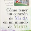Como Tener un Corazón de María en un Mundo de Marta - Tapa Blanda - Joanna Weaver
