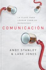Comunicación  - Tapa Blanda - Andy Stanley y Lane Jones
