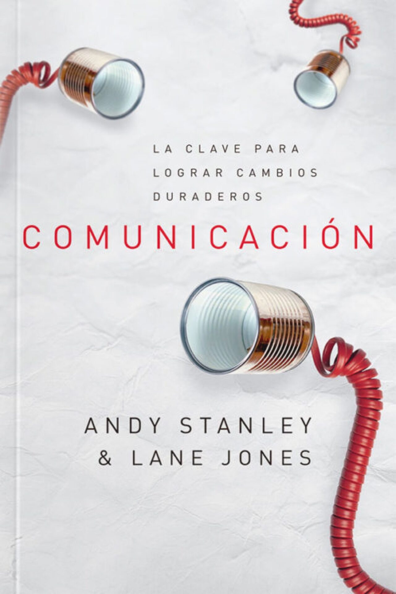 Comunicación - Tapa Blanda - Andy Stanley y Lane Jones