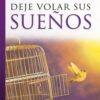 Deje Volar Sus Sueños - Tapa Blanda -  Wayne Cordeiro