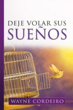 Deje Volar Sus Sueños - Tapa Blanda -  Wayne Cordeiro