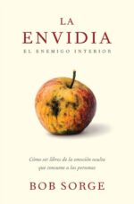 La Envidia, el Enemigo Interior - Tapa Blanda -  Bob Sorge