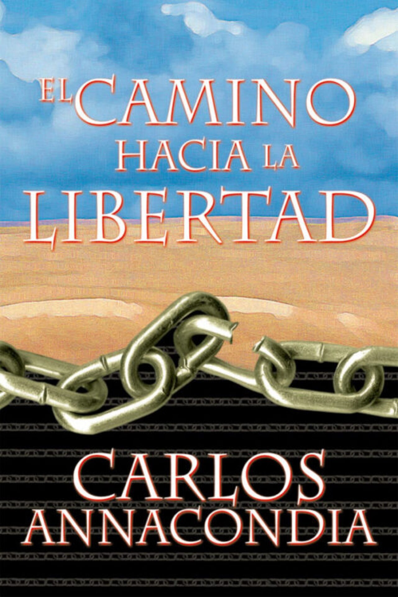 El Camino Hacia la Libertad - Tapa Blanda - Carlos Annacondia