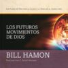 Los Futuros Movimientos de Dios  - Tapa Blanda - Bill Hamon