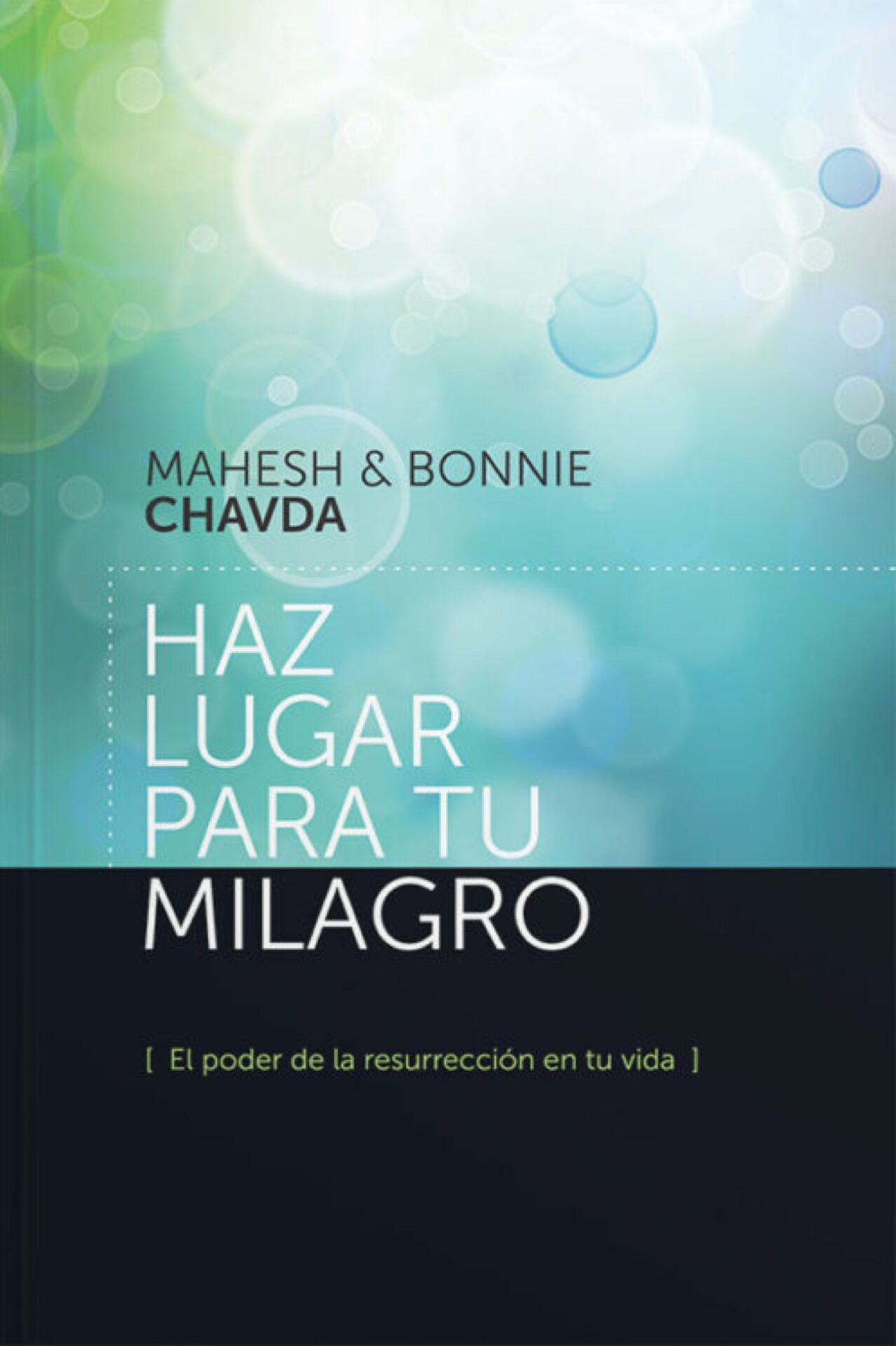 Haz Lugar para Tu Milagro - Tapa Blanda - Mahesh and Bonnie Chavda