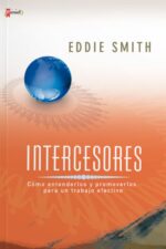 Intercesores  - Tapa Blanda - Eddie Smith