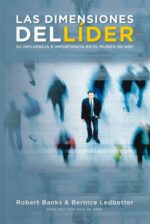 Las Dimensiones del Líder - Tapa Blanda -  Robert J. Banks