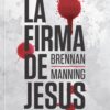 La Firma de Jesús  - Tapa Blanda - Brennan Manning