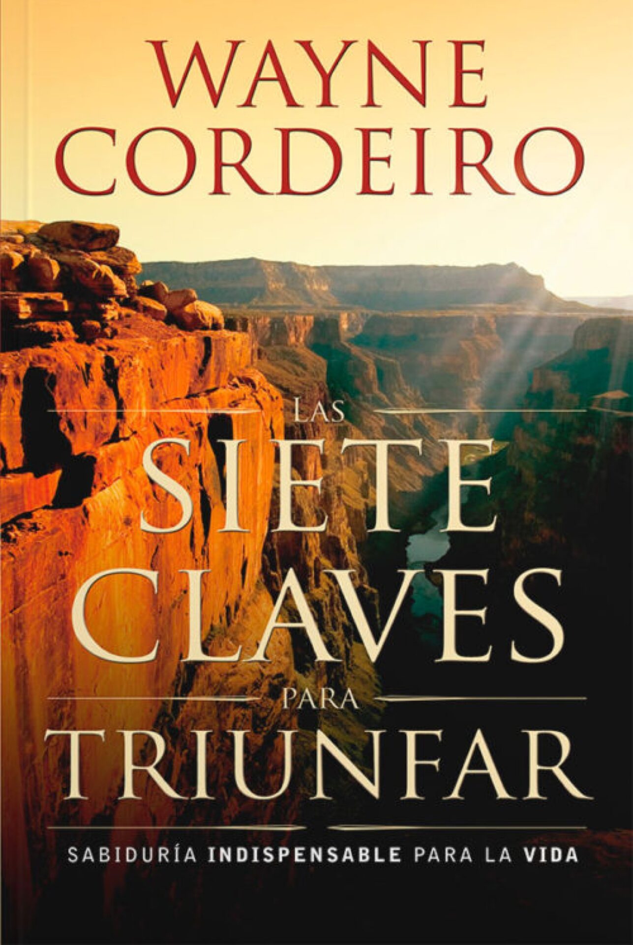 Las Siete Claves para Triunfar - Tapa Blanda - Wayne Cordeiro