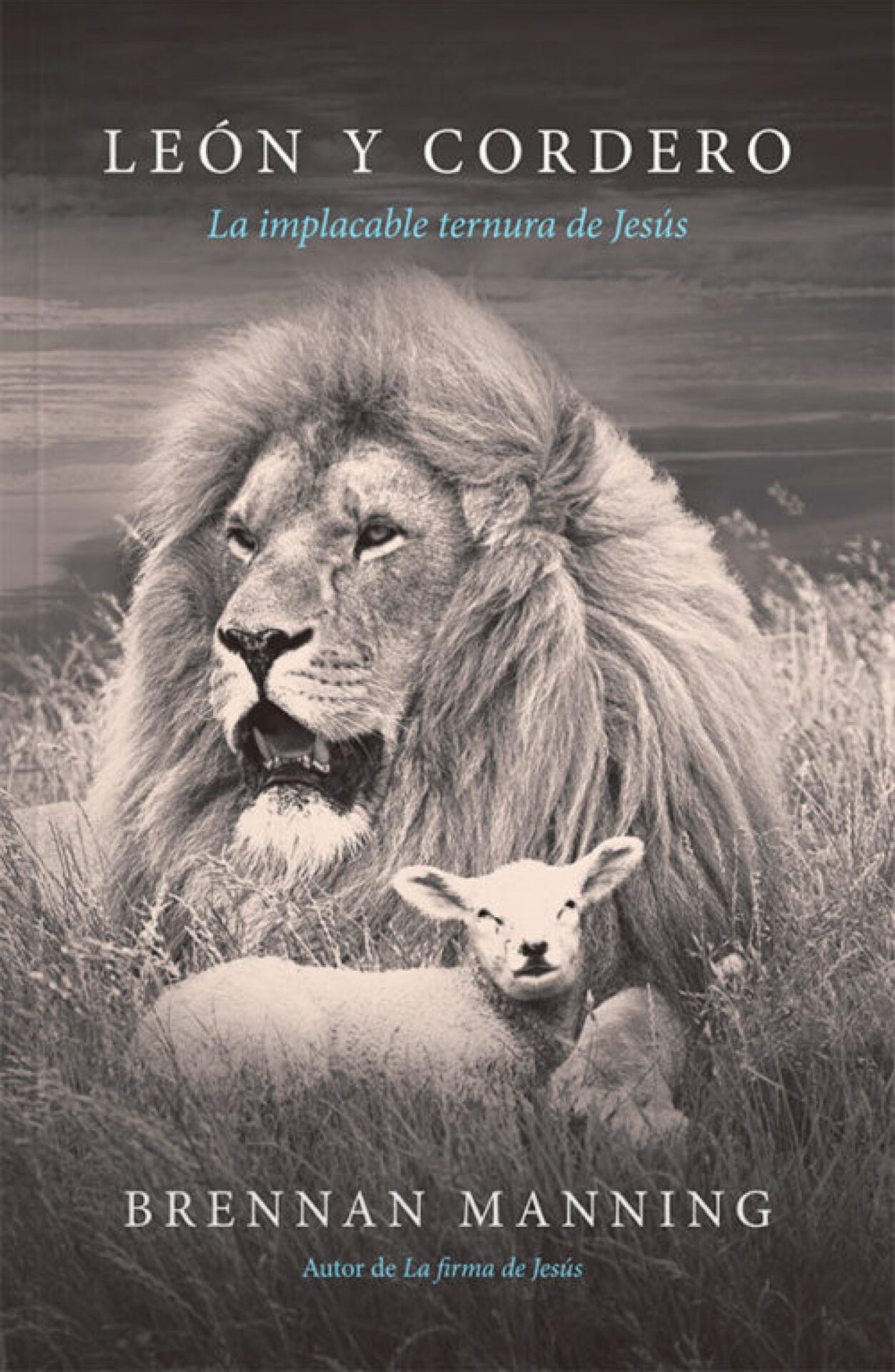 León y Cordero - Tapa Blanda - Brennan Manning