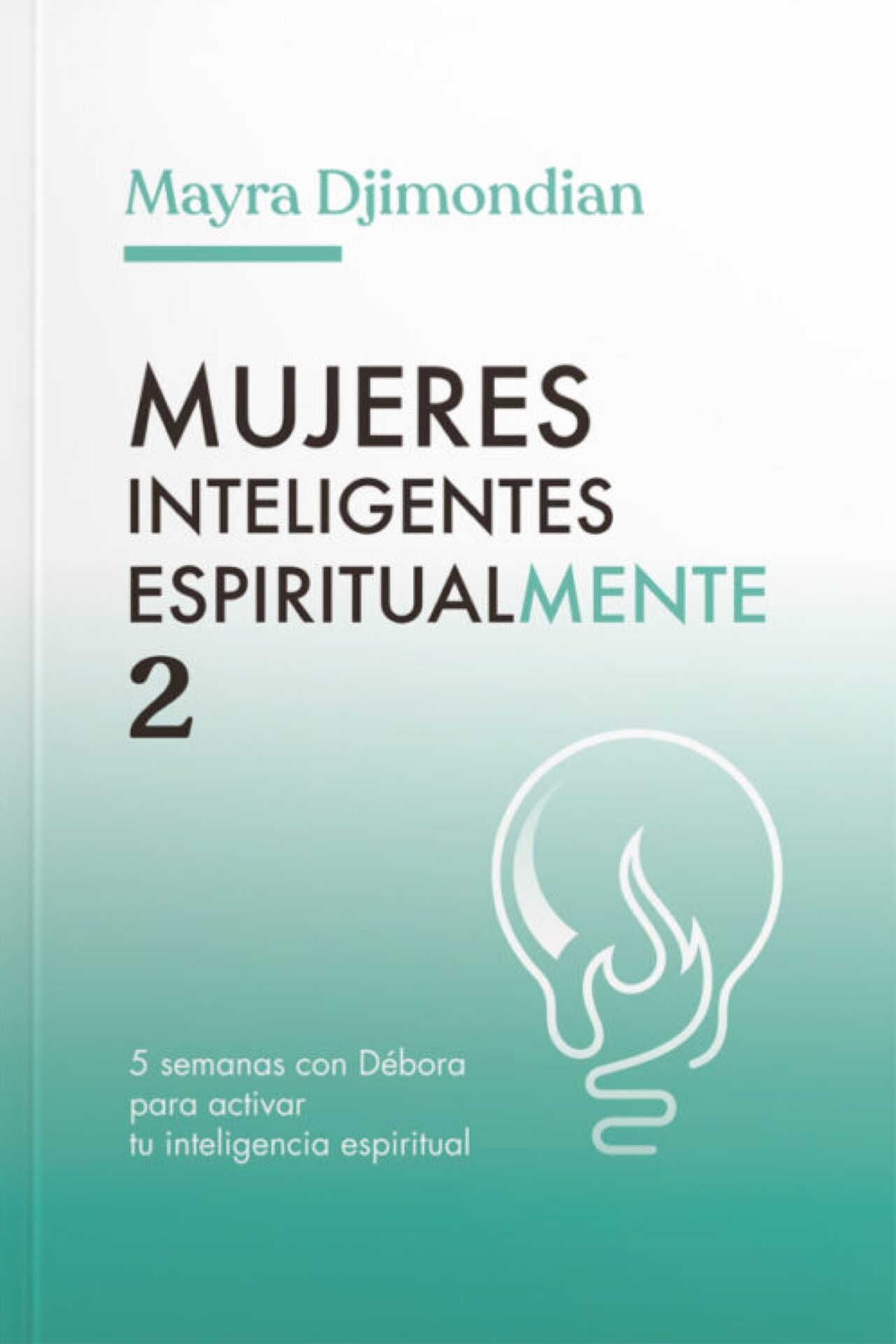 Mujeres Inteligentes Espiritualmente 2 - Tapa Blanda - Mayra Djimondian