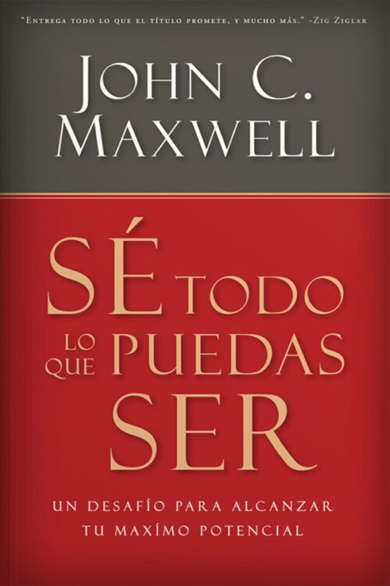 Sé Todo Lo Que Puedas Ser - Tapa Dura - John C. Maxwell