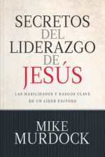 Los Secretos Del Liderazgo De Jesús - Tapa Blanda - Mike Murdock