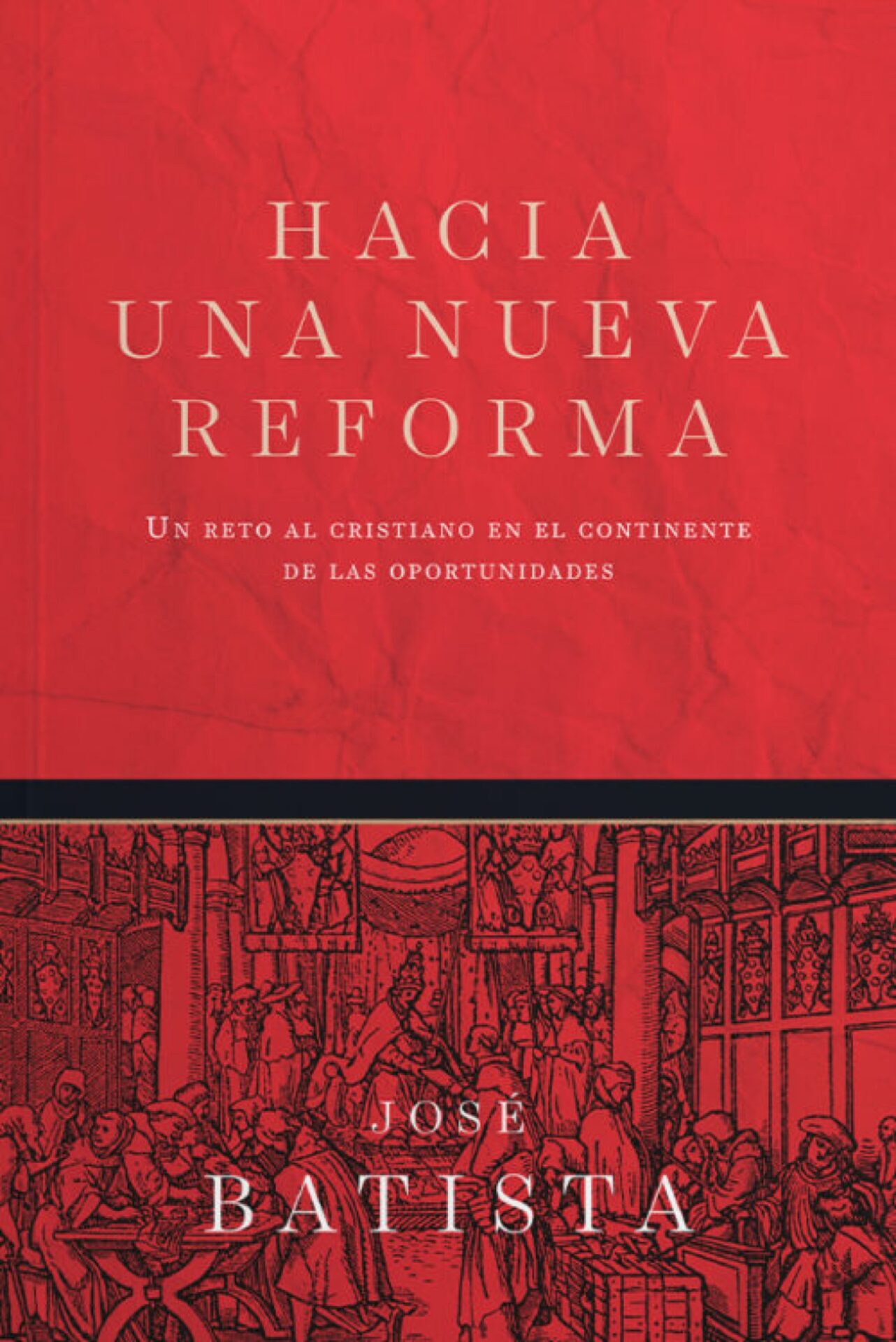 Hacia una Nueva Reforma -Tapa Blanda - Jose Batista