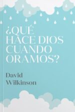 ¿Qué Hace Dios Cuando Oramos? - Tapa Blanda -  David Wilkinson