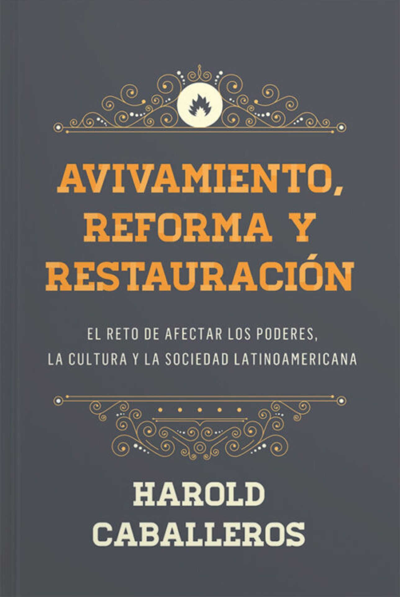 Avivamiento, Reforma y Restauración - Tapa Blanda - Harold Caballeros
