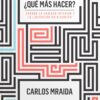 ¿Qué Más Hacer ? - Tapa Blanda -  Carlos Mraida