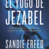 El Yugo de Jezabel - Tapa Blanda - Sandie Freed