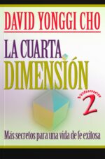 La Cuarta Dimensión Volumen 2 - Tapa Blanda - David Yonggi Cho